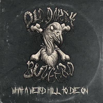 Old Dirty Buzzard - What A Weird Hill To Die On (CD)