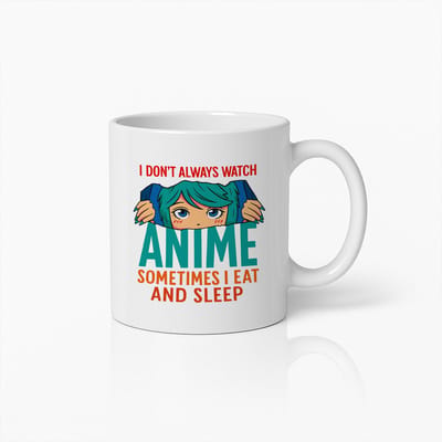 Grappige Anime Liefhebber Mok – Wit 330 ml – “I Don’t Always Watch Anime” Otaku Quote Koffiemok