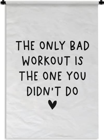 Wandkleed - Wanddoek - Engelse quote "The only bad workout is the one you didn't do" op een witte achtergrond - 120x180 cm - Wandtapijt