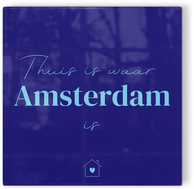 Tegeltje Thuis is waar Amsterdam is - donkerblauw lichtblauw - tegeltje stad - tegeltje met tekst