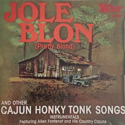 Allen Fontenot And The Country Cajuns - Jole Blon And Other Cajun Honky Tonk Songs (CD)