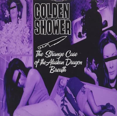 Golden Shower - The Strange Case Of Alaskan Dragon Breath (CD)
