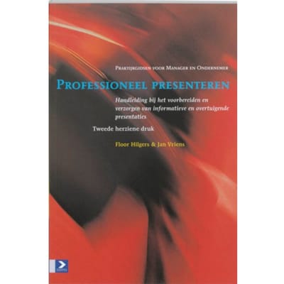 Professioneel Presenteren - Praktijkgidsen Voor Manager En Ondernemer - F. Hilgers