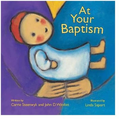 At Your Baptism - Carrie Steenwyk