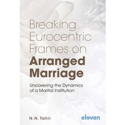 Breaking Eurocentric Frames On Arranged Marriage - N.N. Tahir