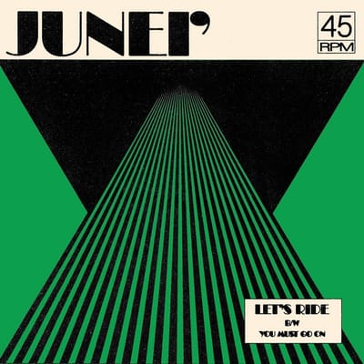 Junei - Let's Ride / You Must Go On (7" Single)