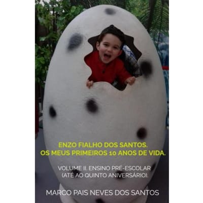 Enzo Fialho Dos Santos. Os Meus Primeiros 10 Anos De Vida. - Marco Pais Neves Dos Santos