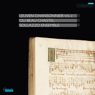 Sollazzo Ensemble - Leuven Chansonnier Vol. 2 - Ou Beau Chastel (CD)