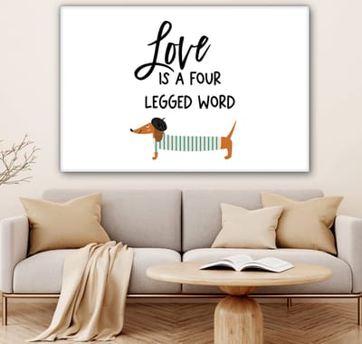 Canvas Schilderij Quotes - Honden - Spreuken - Love is a four legged word - 120x80 cm - Wanddecoratie