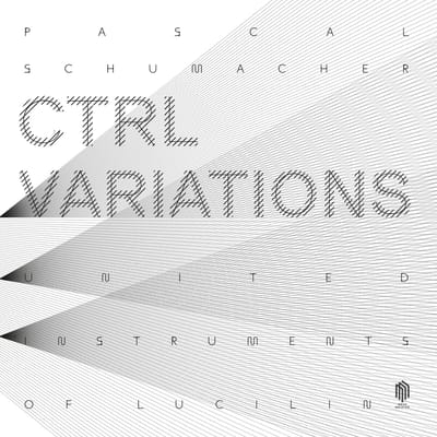 Pascal Schumacher, United Instruments Of Lucilin - Ctrl Variations (2 LP) (Limited Edition)
