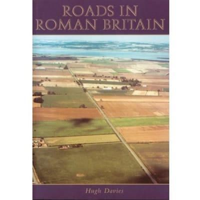 Roads In Roman Britain - Hugh Davies
