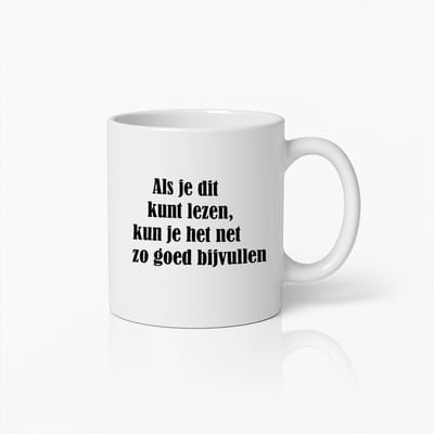 Grappige Koffiemok – Als Je Dit Kunt Lezen, Kun Je Het Net Zo Goed Bijvullen – Humoristisch Cadeau