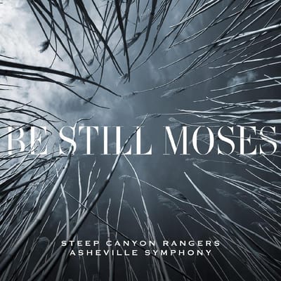 Be Still Moses - Steep Canyon Rangers & Asheville