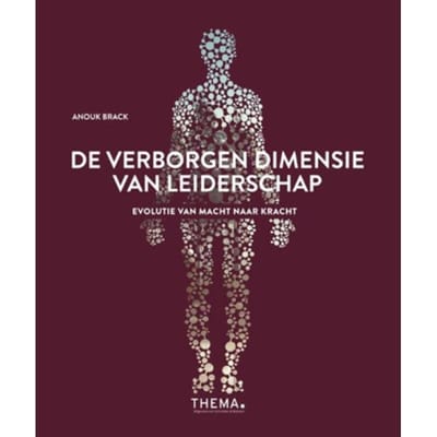 De Verborgen Dimensie Van Leiderschap - Anouk Brack