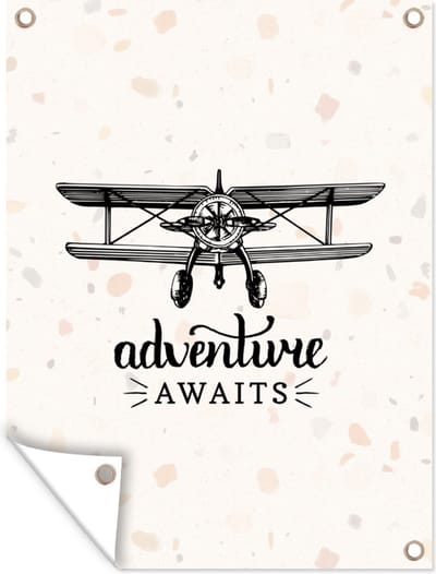 Muurdecoratie buiten Spreuken - Quotes - Adventure awaits - Vliegen - 120x160 cm - Tuindoek