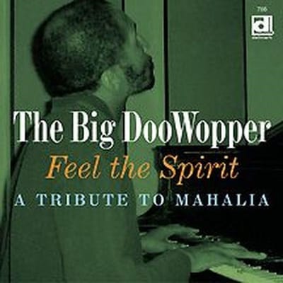 The Big Doowopper - Feel The Spirit: A Tribute To Mahalia (CD)