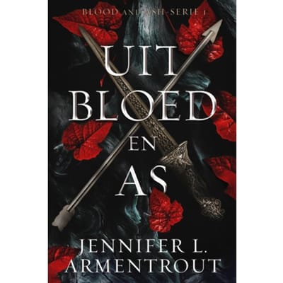 Uit Bloed En As - Blood And Ash - Jennifer L. Armentrout