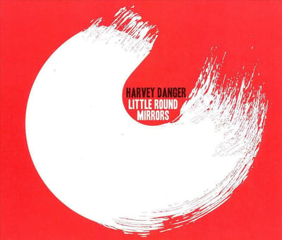 Little Round Mirrors - Harvey Danger