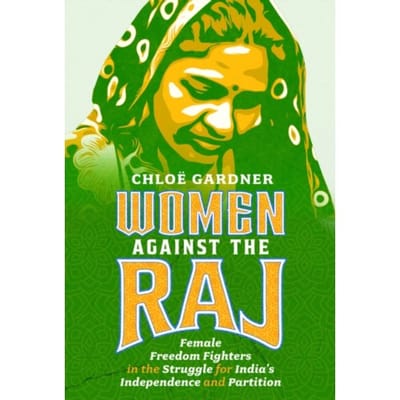 Women Against The Raj - Chloe Gardner
