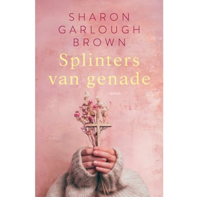 Splinters Van Genade - Scherven Van Licht - Sharon Garlough Brown