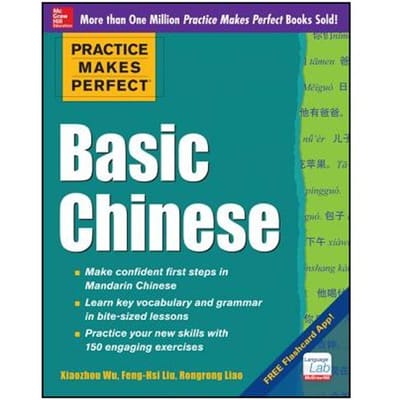 Practice Makes Perfect Basic Chinese - Xiaozhou Wu