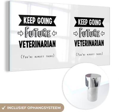 MuchoWow® Glasschilderij 120x60 cm - Schilderij acrylglas - Dieren - Dierenarts - Quote - Student - Foto op glas - Schilderijen