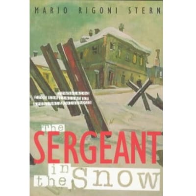 The Sergeant In The Snow - Mario Rigoni Stern