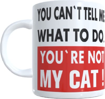 Bedrukte beker tekst you don`t tell me to do - you`re not my - cat - dog