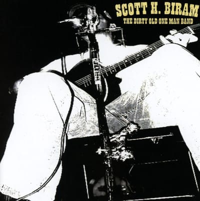 Dirty Old One Man Band - Scott H. Biram