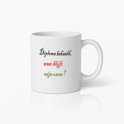 Grappige Afstudeer Mok – "Diploma Behaald, Waar Blijft Mijn Oscar?" – Humoristisch Cadeau voor Geslaagden