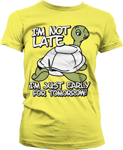 Hybris I'm Not Late, I'm Early For Tomorrow Girly T-shirt voor dames, geel