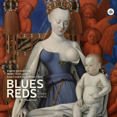 Blues, Reds & Other Songs For Madonna - String Trio, Goeyvaerts ! Verhey