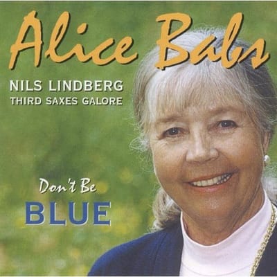 Alice Babs, Nils Lindberg Third Saxes Galore - Don't Be Blue (CD)