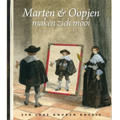 Marten & Oopjen Maken Zich Mooi - Gouden Boekjes - Jan Paul Schutten