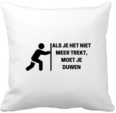 Akyol - als je het niet meer trekt, moet je duwen Kussen hoes - Collega - collega - grappige tekst - 40 bij 40 cm