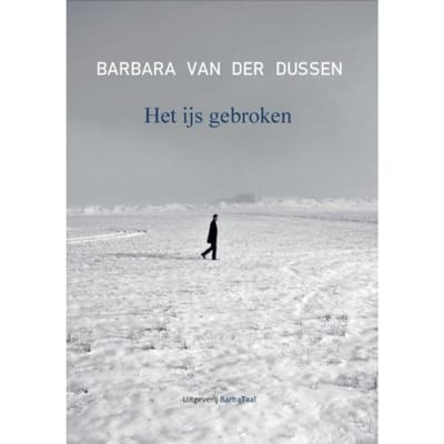 Het Ijs Gebroken - Barbara van der Dussen