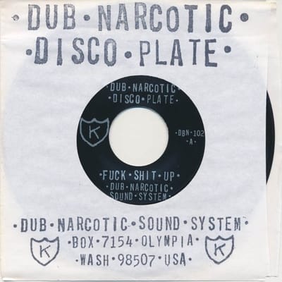 Dub Narcotic Soundsystem - Fuck Shit Up (7" Single)
