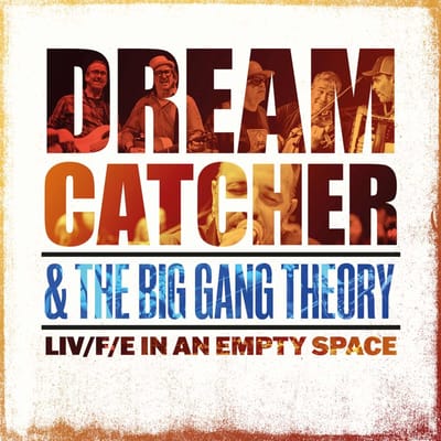 Dream Catcher & The Big Gang Theory - LIV/F/E In An Empty Space (CD)