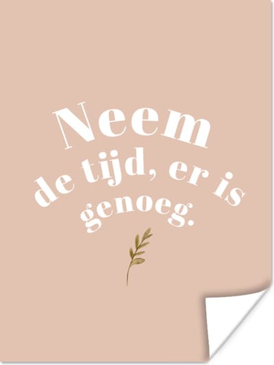 Poster Spreuken - Quotes - Neem de tijd, er is genoeg - Badkamer - Plant - 120x160 cm XXL