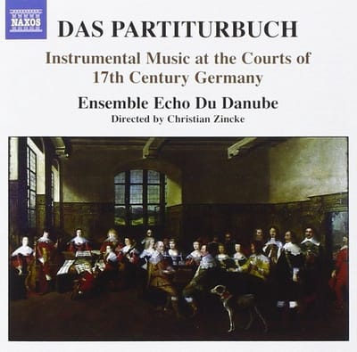 17th Century German Instrumental Music - Ensemble Echo Du Danube