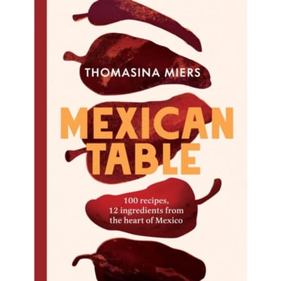 Mexican Table - Thomasina Miers