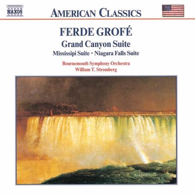 Bournemouth Symphony Orchestra, William T.Stromberg - Grofé: Grand Canyon Suite | Mississippi Suite | Niagara Falls Suite (CD)