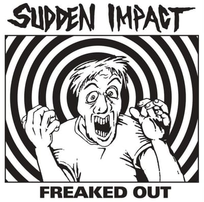 Sudden Impact - Freaked Out (7" Single)