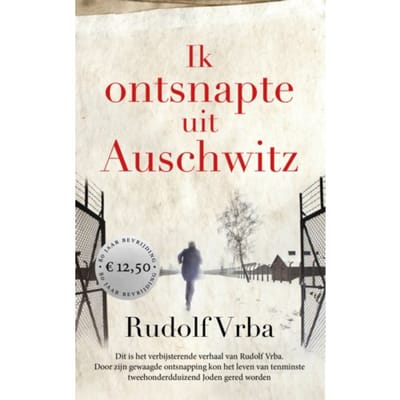 Ik Ontsnapte Uit Auschwitz - Rudolf Vrba