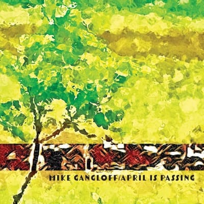 Mike Gangloff - April Is Passing (LP)