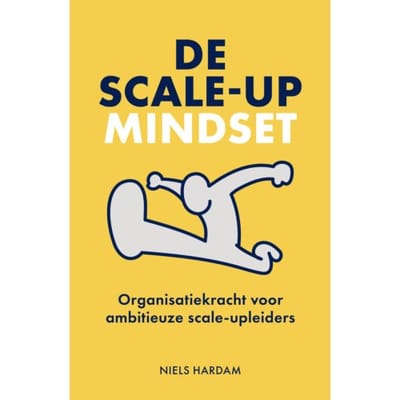 De Scale-Up Mindset - Niels Hardam