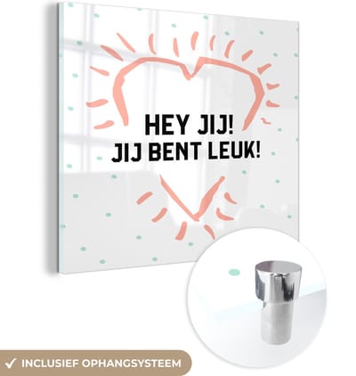 MuchoWow® Glasschilderij 90x90 cm - Schilderij acrylglas - Hey jij! Jij bent leuk! - Quotes - Spreuken - Vrienden - Foto op glas - Schilderijen
