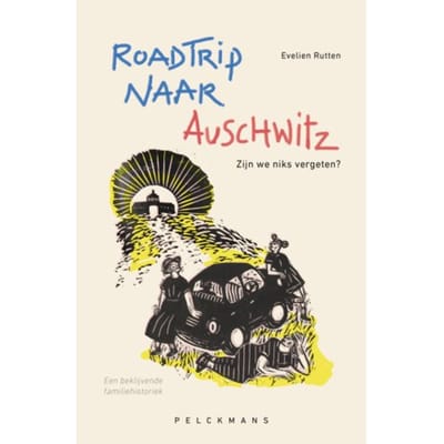 Roadtrip Naar Auschwitz - Evelien Rutten
