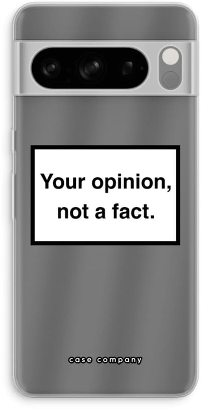 Case Company® - Hoesje geschikt voor Google Pixel 8 Pro hoesje - Your opinion - Soft Cover Telefoonhoesje - Bescherming aan alle Kanten en Schermrand