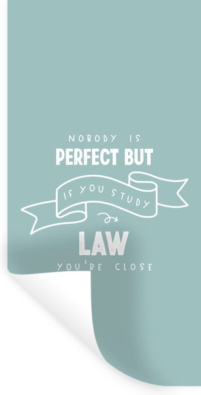Muurstickers - Sticker Folie - Law - Rechten - Rechten student - Quotes - 40x80 cm - Plakfolie - Muurstickers Kinderkamer - Zelfklevend Behang - Zelfklevend behangpapier - Stickerfolie